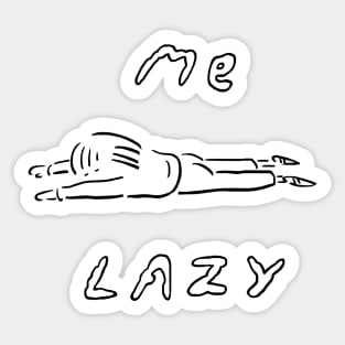 Me Lazy Sticker